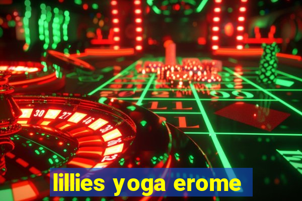 lillies yoga erome